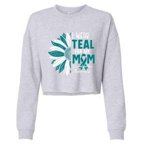 I Wear Teal For My Mom Dysautonomia Awareness Ribbon Sunflow Gift Cropped Pullover Crew