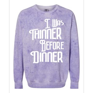 I Was Thinner Before Dinner Thanksgiving Christmas Gift Colorblast Crewneck Sweatshirt