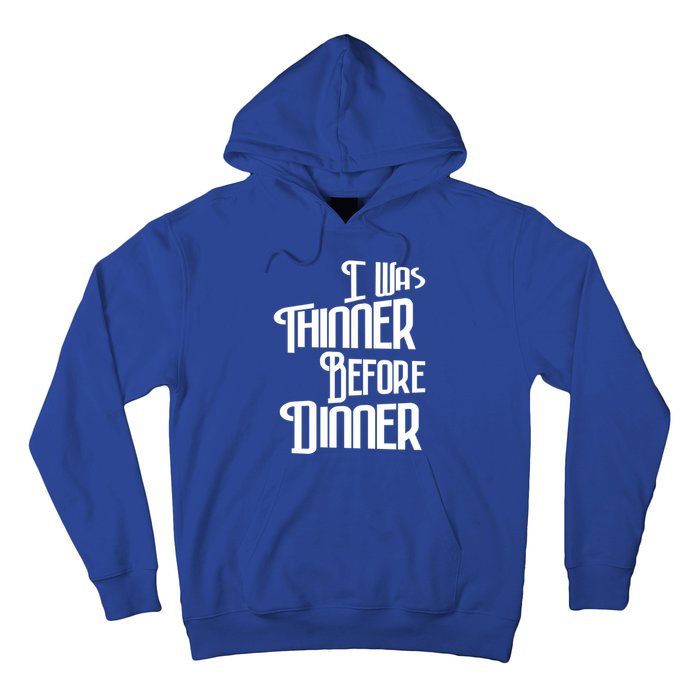 I Was Thinner Before Dinner Thanksgiving Christmas Gift Hoodie