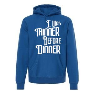 I Was Thinner Before Dinner Thanksgiving Christmas Gift Premium Hoodie