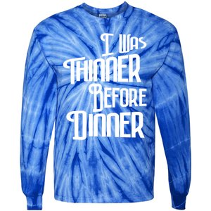 I Was Thinner Before Dinner Thanksgiving Christmas Gift Tie-Dye Long Sleeve Shirt