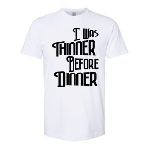 I Was Thinner Before Dinner Thanksgiving Christmas Gift Softstyle CVC T-Shirt