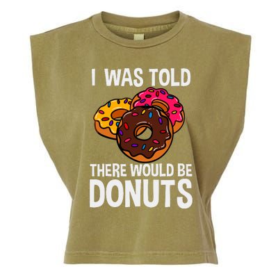 I Was Told There Would Be Donuts Doughnut Dessert Garment-Dyed Women's Muscle Tee