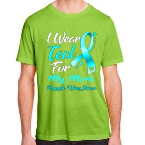 I Wear Teal For My Mom Polycystic Ney Disease Awareness Gift Adult ChromaSoft Performance T-Shirt