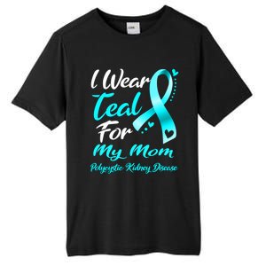 I Wear Teal For My Mom Polycystic Ney Disease Awareness Gift Tall Fusion ChromaSoft Performance T-Shirt