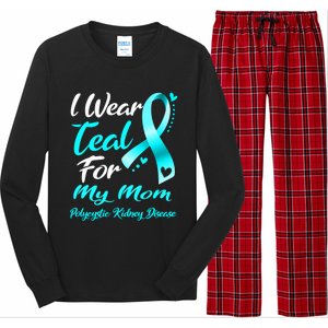 I Wear Teal For My Mom Polycystic Ney Disease Awareness Gift Long Sleeve Pajama Set