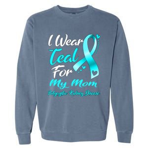 I Wear Teal For My Mom Polycystic Ney Disease Awareness Gift Garment-Dyed Sweatshirt