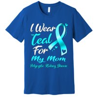 I Wear Teal For My Mom Polycystic Ney Disease Awareness Gift Premium T-Shirt