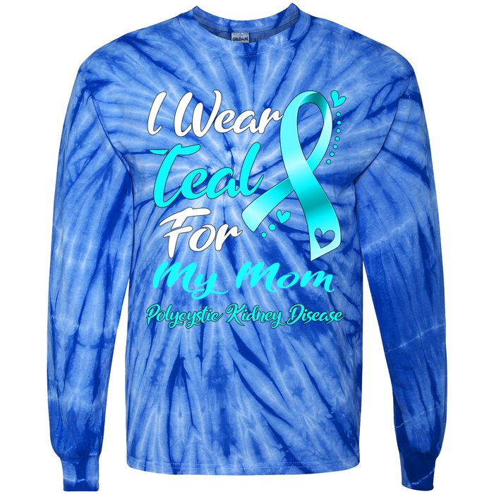 I Wear Teal For My Mom Polycystic Ney Disease Awareness Gift Tie-Dye Long Sleeve Shirt