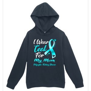 I Wear Teal For My Mom Polycystic Ney Disease Awareness Gift Urban Pullover Hoodie