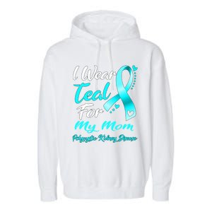 I Wear Teal For My Mom Polycystic Ney Disease Awareness Gift Garment-Dyed Fleece Hoodie