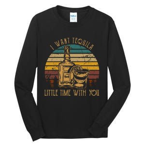 I Want Tequila Little Time With You Love Music Country Tall Long Sleeve T-Shirt