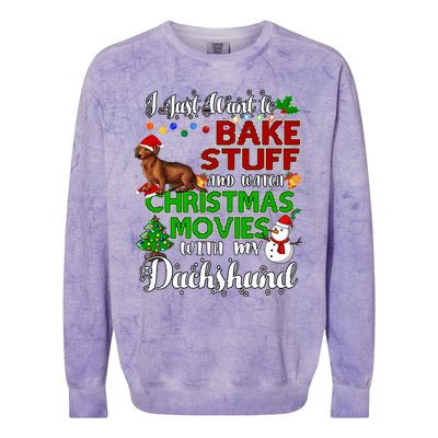 I Want To Bake Stuff And Watch Christmas Movies Dachshund Funny Gift Colorblast Crewneck Sweatshirt