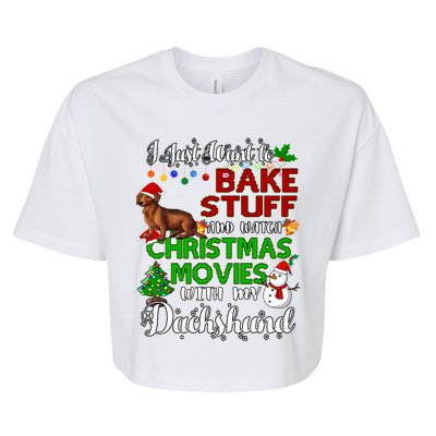 I Want To Bake Stuff And Watch Christmas Movies Dachshund Funny Gift Bella+Canvas Jersey Crop Tee