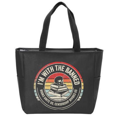 IM With The Banned Books Unite Us Censorship Divides Us Zip Tote Bag