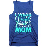 I Wear Teal For My Mom Dysautonomia Awareness Meaningful Gift Tank Top