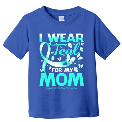 I Wear Teal For My Mom Dysautonomia Awareness Meaningful Gift Toddler T-Shirt