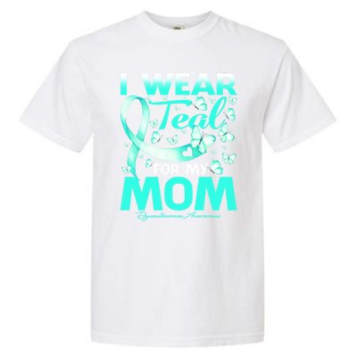 I Wear Teal For My Mom Dysautonomia Awareness Meaningful Gift Garment-Dyed Heavyweight T-Shirt