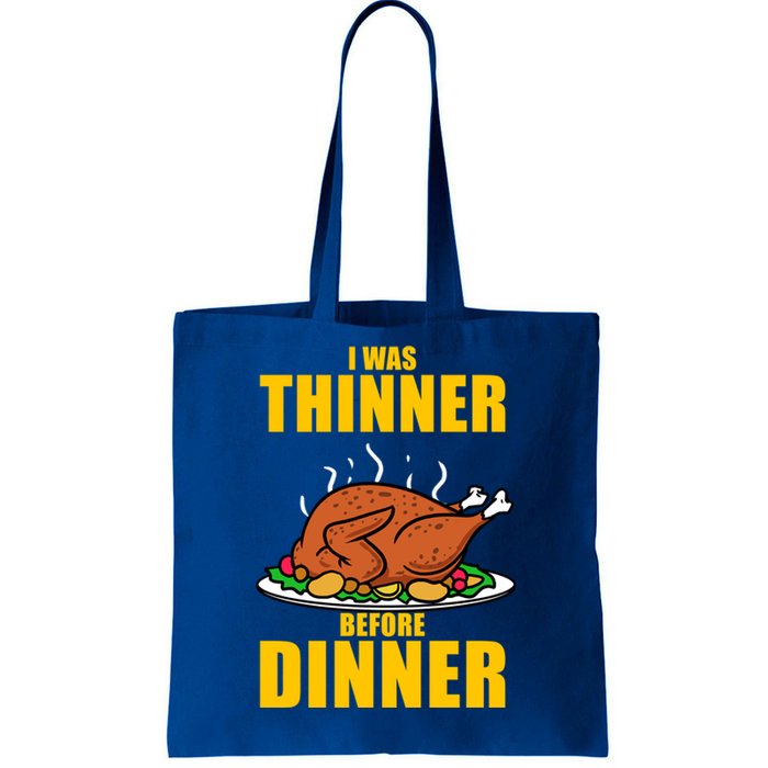 I Was Thinner Before Dinner Thanksgiving Turkey Gift Tote Bag