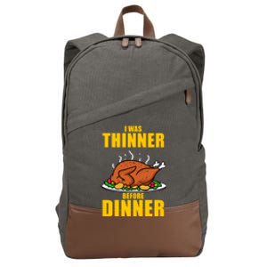 I Was Thinner Before Dinner Thanksgiving Turkey Gift Cotton Canvas Backpack