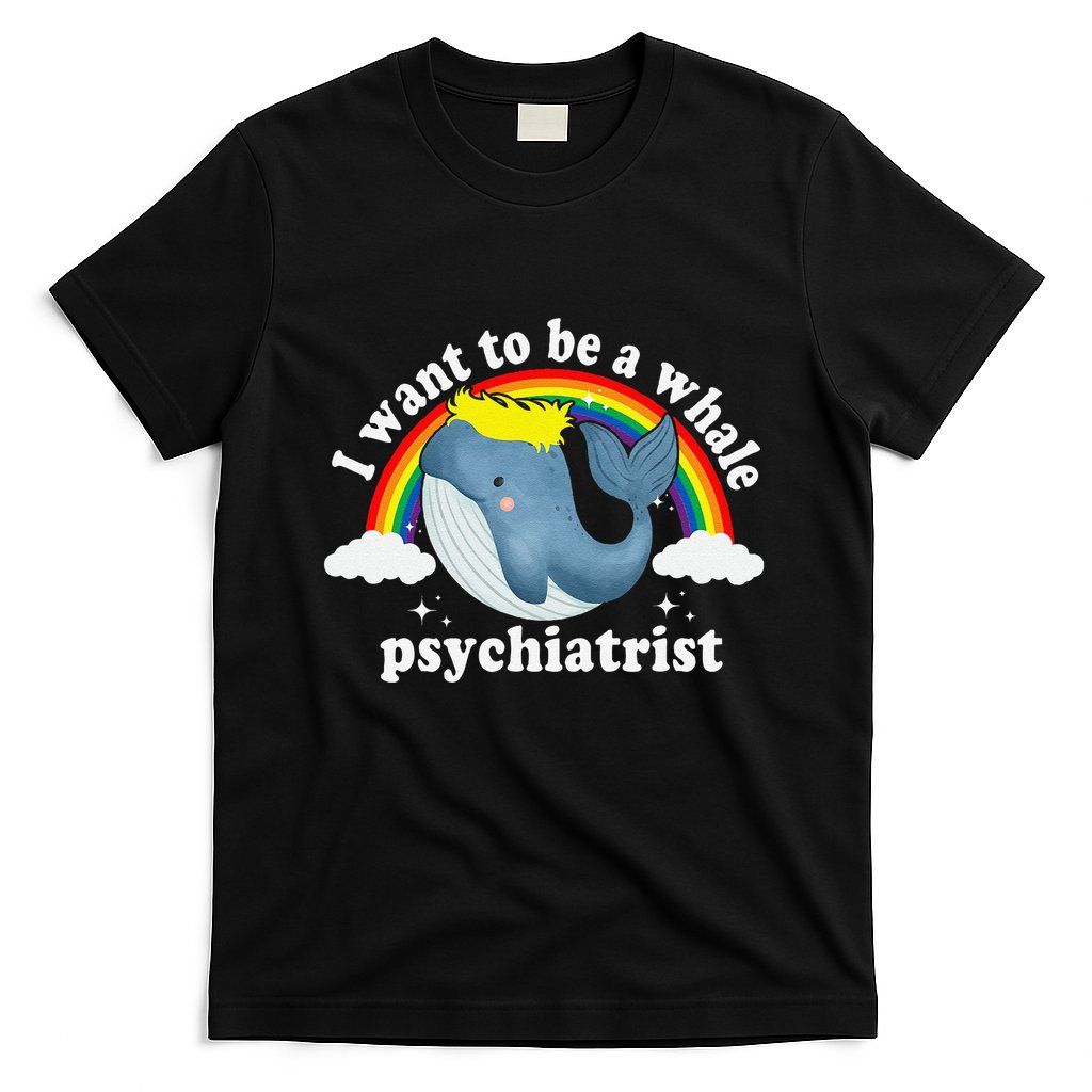 I Want To Be A Whale Psychiatrist T-Shirt