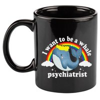 I Want To Be A Whale Psychiatrist 11oz C Handle Ceramic Mug