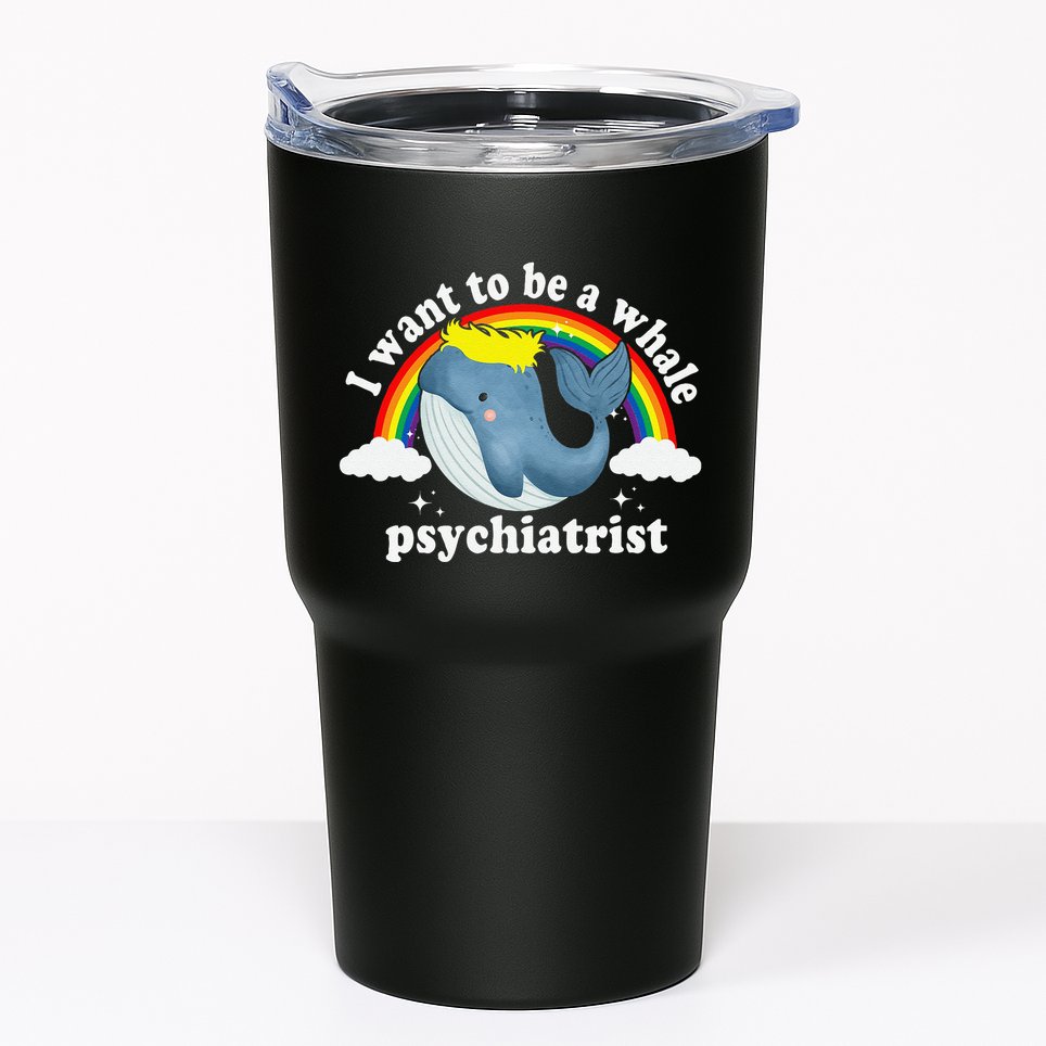 I Want To Be A Whale Psychiatrist Tumbler