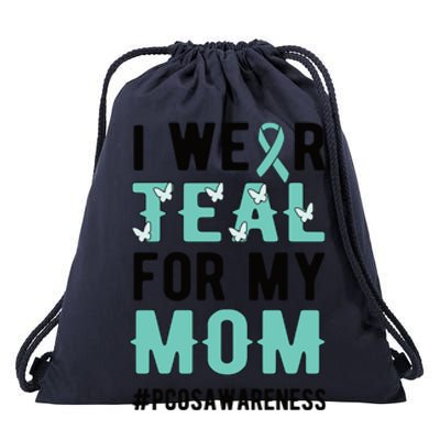 I Wear Teal For My Mom Polycystic Ovary Pcos Warrior Gift Drawstring Bag