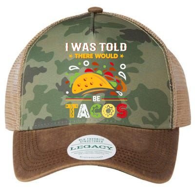 I Was Told There Would Be Tacos Cinco De Mayo Gift Legacy Tie Dye Trucker Hat