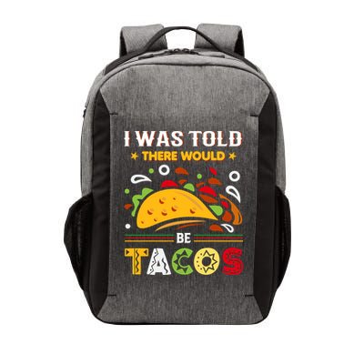 I Was Told There Would Be Tacos Cinco De Mayo Gift Vector Backpack