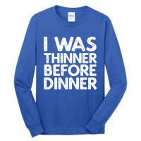 I Was Thinner Before Dinner Thanksgiving Vintage Gift Tall Long Sleeve T-Shirt