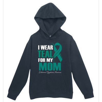 I Wear Teal For My Mom Ectodermal Dysphasia Awareness Gift Urban Pullover Hoodie