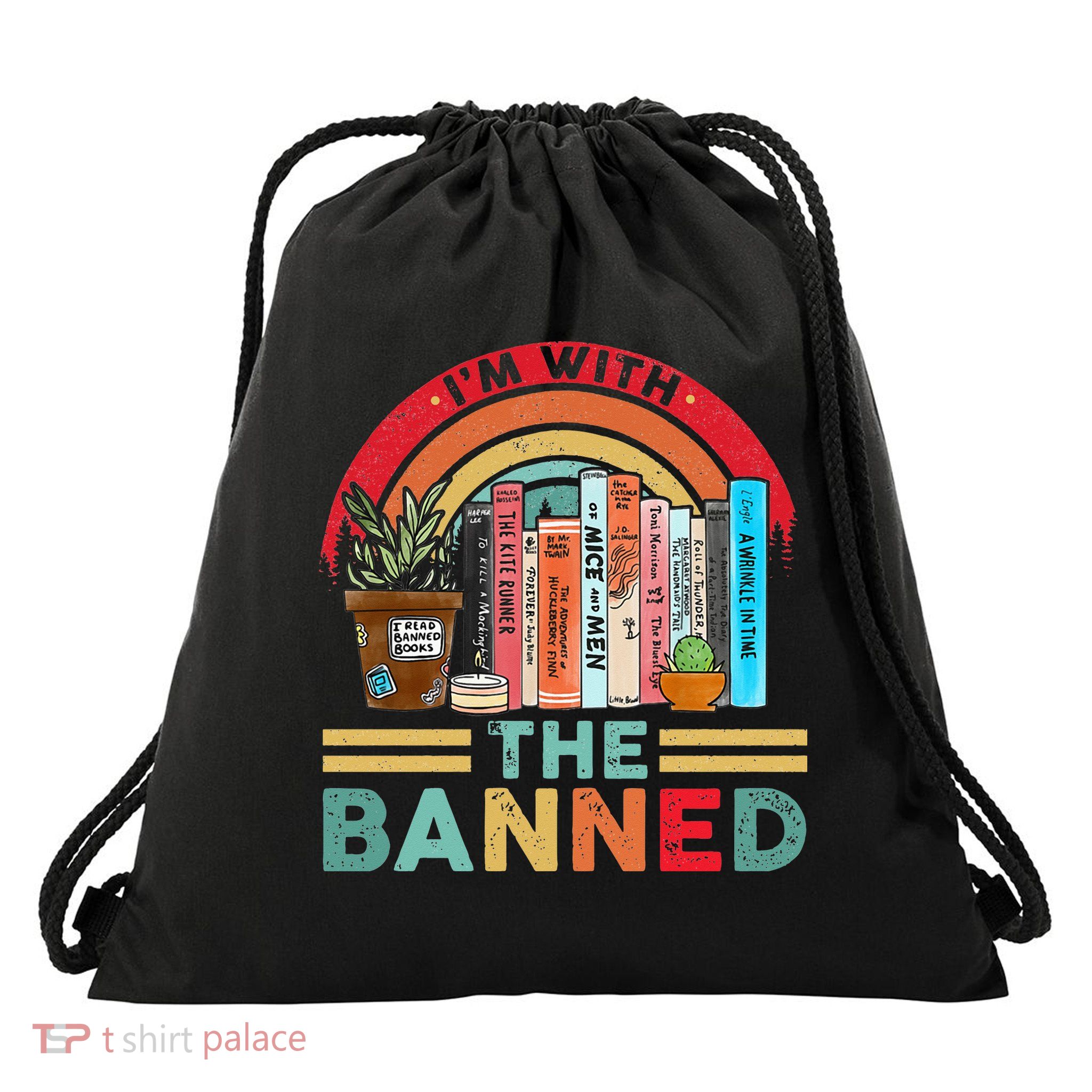 I'm with The Banned Books Lover Drawstring Bag