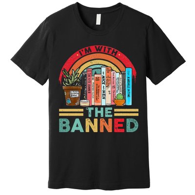 I'm with The Banned Books Lover Premium T-Shirt