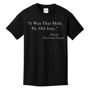 It Was That Mule Pa Old Joey Harpo Quote Purple Color Movie Kids T-Shirt