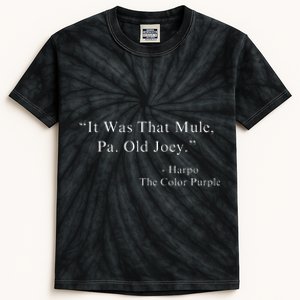 It Was That Mule Pa Old Joey Harpo Quote Purple Color Movie Kids Tie-Dye T-Shirt