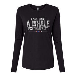 I Want To Be A Whale Psychiatrist Funny Political 2024 Womens Cotton Relaxed Long Sleeve T-Shirt