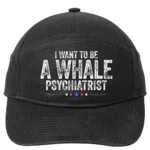 I Want To Be A Whale Psychiatrist Funny Political 2024 7-Panel Snapback Hat