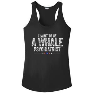 I Want To Be A Whale Psychiatrist Funny Political 2024 Ladies PosiCharge Competitor Racerback Tank