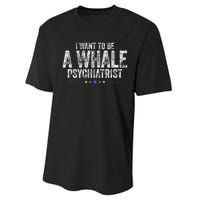 I Want To Be A Whale Psychiatrist Funny Political 2024 Performance Sprint T-Shirt