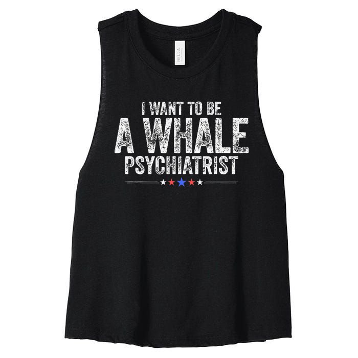 I Want To Be A Whale Psychiatrist Funny Political 2024 Women's Racerback Cropped Tank