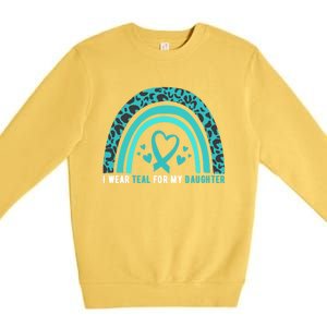 I Wear Teal For My Daughter Cervical Cancer Awareness Gift Premium Crewneck Sweatshirt