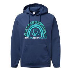 I Wear Teal For My Daughter Cervical Cancer Awareness Gift Performance Fleece Hoodie