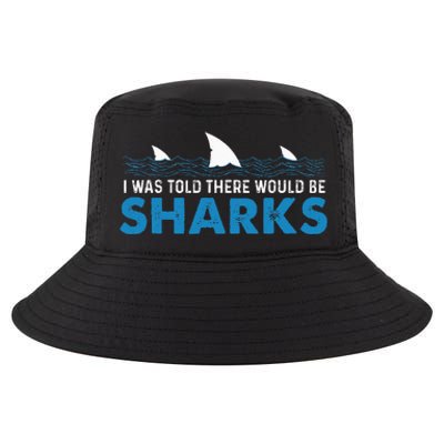 I Was Told There Would Be Sharks Shark Lover Ocean Cool Comfort Performance Bucket Hat