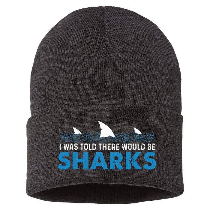 I Was Told There Would Be Sharks Shark Lover Ocean Sustainable Knit Beanie