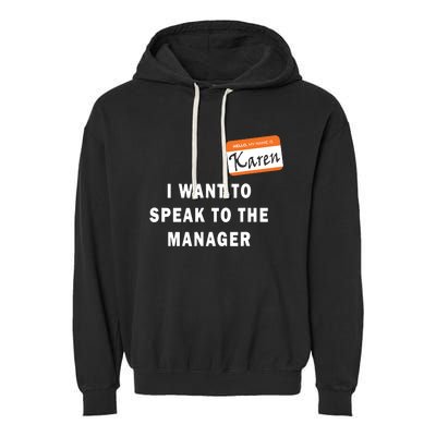 I Want To Speak To The Manager Karen Halloween Costume Funny Garment-Dyed Fleece Hoodie