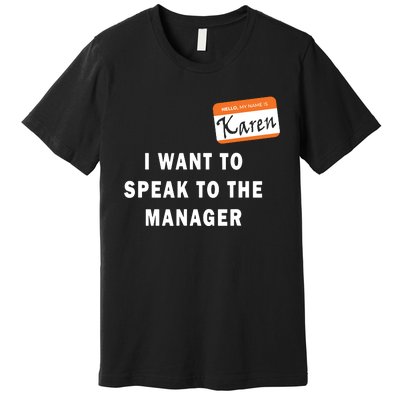 I Want To Speak To The Manager Karen Halloween Costume Funny Premium T-Shirt