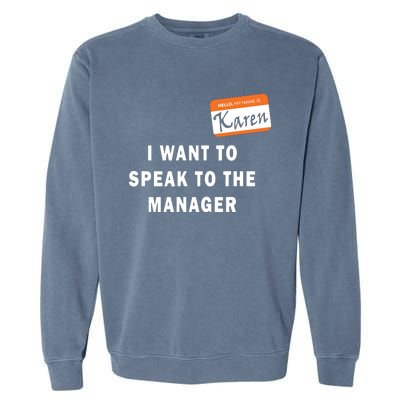 I Want To Speak To The Manager Karen Halloween Costume Funny Garment-Dyed Sweatshirt