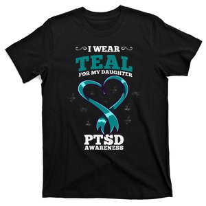 I Wear Teal For My Daughter PTSD Awareness T-Shirt