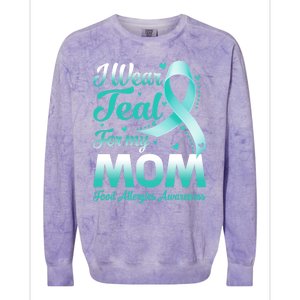 I Wear Teal For My Mom Food Allergies Awareness Ribbon Gift Colorblast Crewneck Sweatshirt